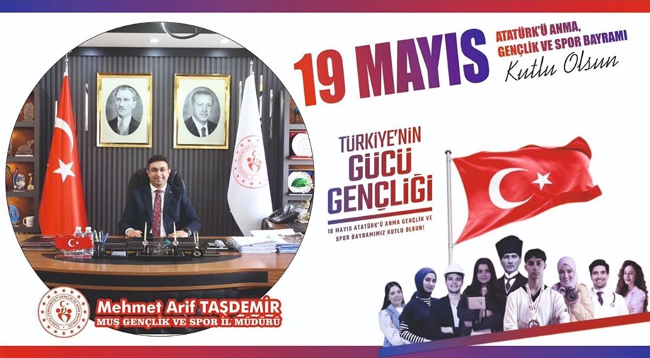 İL MÜDÜRÜMÜZ SAYIN MEHMET ARİF TAŞDEMİR’İN 19 MAYIS ATATÜRK’Ü ANMA, GENÇLİK VE SPOR BAYRAMI MESAJI: